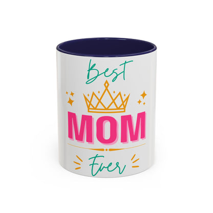 Best Mom Ever Accent Coffee Mug (11, 15oz)