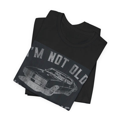 Classic Car Vintage Unisex Tee - "I'm Not Old I'm Classic"