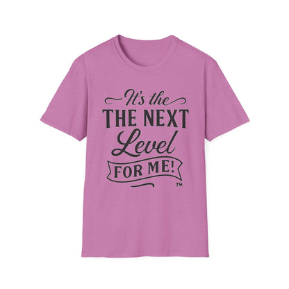Unisex Softstyle T-Shirt - "It's the Next Level for Me!" - Motivational Tee for Everyday Inspiration