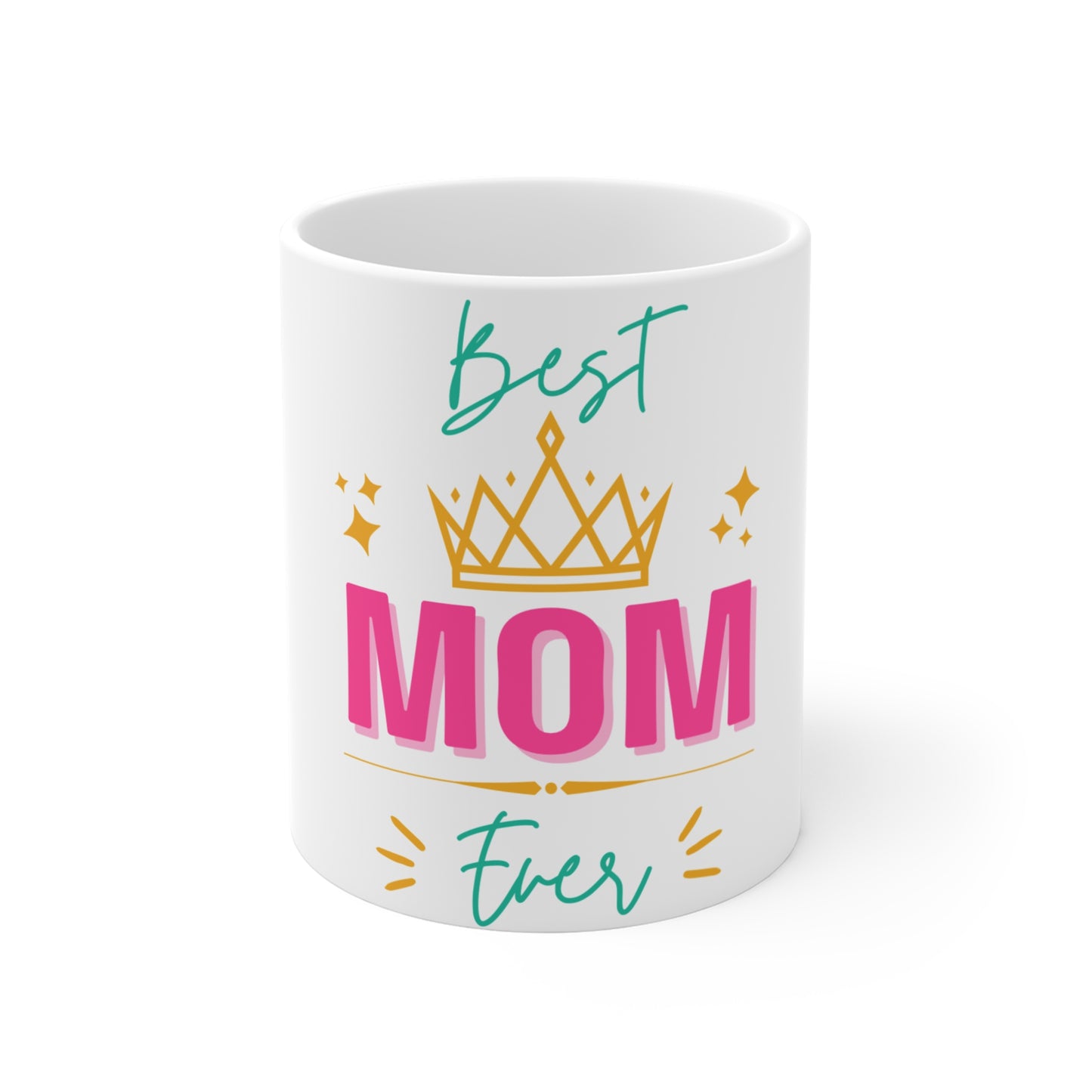 Best Mom Ever Mug 11oz