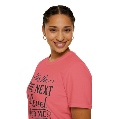"It's the Next Level for Me!" - Motivational Tee for Everyday Inspiration
