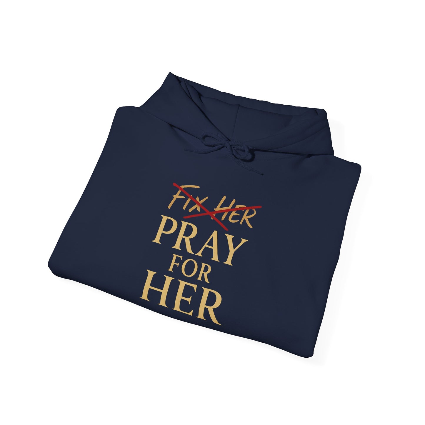 Pray For Her Hoodie — "Fix Her" Inspirational Christian Sweatshirt