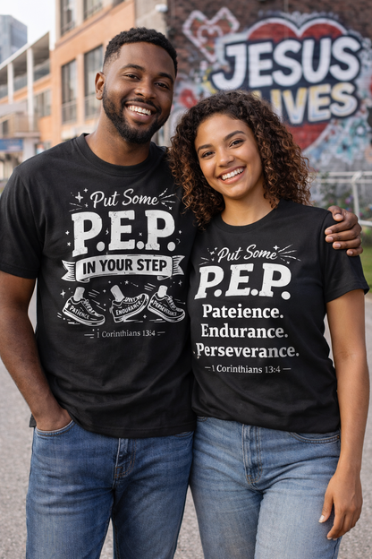 Put Some P.E.P. In Your Step T-Shirt — Inspirational Christian Verse Tee